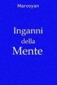 Inganni della Mente by Marvoyan