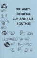 Ireland's Original Cup and Ball Routines by Laurie Ireland