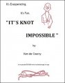 It's Knot Impossible by Ken de Courcy