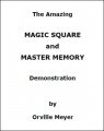 The Amazing Magic Square and Master Memory Demonstration by Orville Wayne Meyer