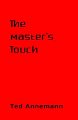 The Master's Touch by Ted Annemann