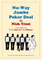 Nu-Way Jumbo Poker Deal by Nick Trost