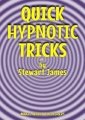 Quick Hypnotic Tricks by Stewart James