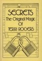 Secrets: The Original Magic of Terri Rogers by Terri Rogers
