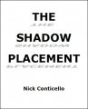 The Shadow Placement by Nick Conticello