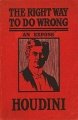 The Right Way To Do Wrong by Harry Houdini