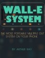 Wall-E System by Arthur Ray
