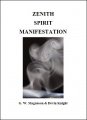 Zenith Spirit Manifestation by W. G. Magnuson & Devin Knight