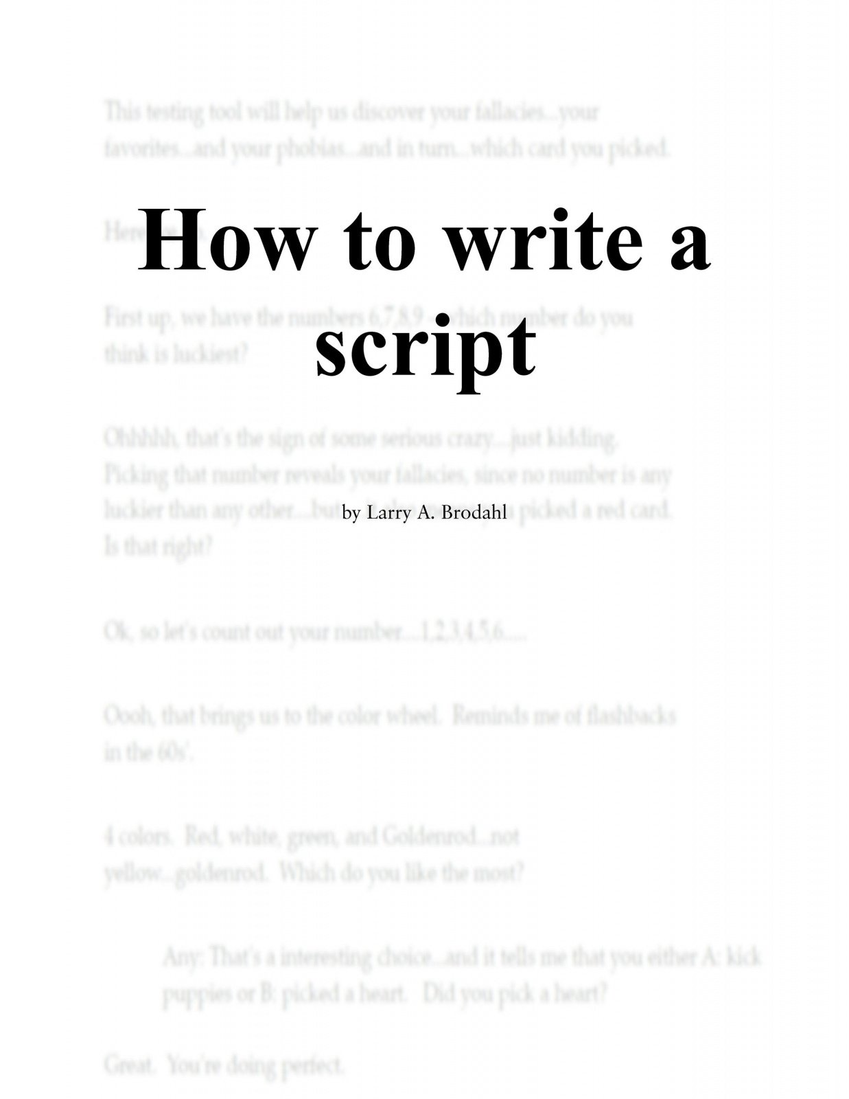 How To Write A Script by Larry Brodahl : Lybrary.com