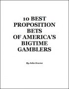 10 Best Proposition Bets of America's Bigtime Gamblers by John Scarne