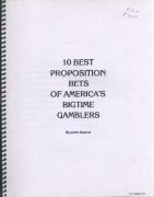 10 Best Proposition Bets of America's Bigtime Gamblers (used) by John Scarne