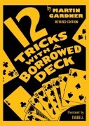 12 Tricks with a Borrowed Deck by Martin Gardner
