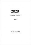 2020 Vision Fault by Ian Baxter