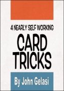 4 Nearly Self-Working Card Tricks by John Gelasi