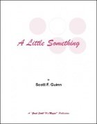 A Little Something by Scott F. Guinn