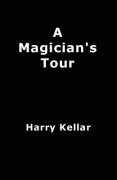 A Magician's Tour by Harry Kellar
