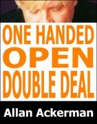 One-Handed Open Double Deal by Allan Ackerman