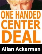 One-Handed Center Deal by Allan Ackerman
