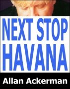 Next Stop Havana by Allan Ackerman