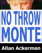 No Throw Monte by Allan Ackerman