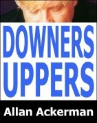 Downers & Uppers by Allan Ackerman