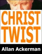 Christ Twist and Mechanical Reverse by Allan Ackerman