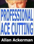 Professional Ace Cutting by Allan Ackerman