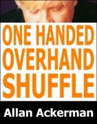 One-Handed Overhand Shuffle by Allan Ackerman