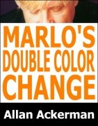 Marlo's Double Color Change by Allan Ackerman