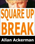 Square-Up Break by Allan Ackerman