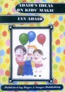 Adair's Ideas on Kids' Magic by Ian Adair