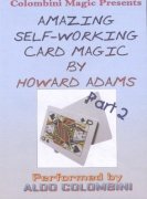 The Amazing Self-Working Card Magic of Howard Adams Vol. 2 by Aldo Colombini