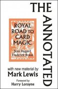 The Annotated Royal Road to Card Magic by Mark Lewis