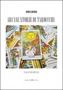 Arcane Stories di Tarocchi by Renzo Grosso
