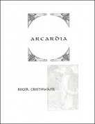 Arcardia by Roger Crosthwaite