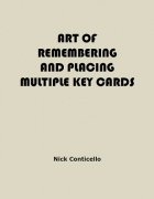 The Art of Remembering and Placing Multiple Key Cards by Nick Conticello