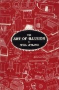 The Art of Illusion by Will Ayling