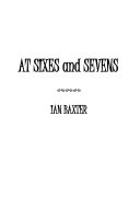 At Sixes and Sevens by Ian Baxter