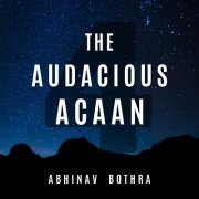 Audacious ACAAN by Abhinav Bothra