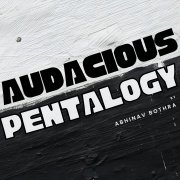 Audacious Pentalogy by Abhinav Bothra