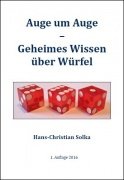 Auge um Auge: Geheimes Wissen über Würfel by Dr. Hans-Christian Solka