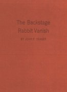 The Backstage Rabbit Vanish by John F. Yeager