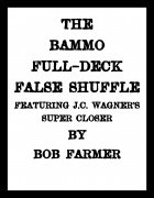 The Bammo Full-Deck False Shuffle by Bob Farmer