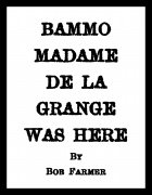Bammo Madame de la Grange was Here by Bob Farmer