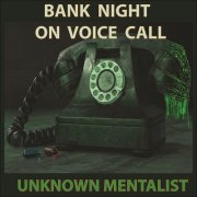 Bank Night on Voice Call by Unknown Mentalist