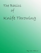 The Basics of Knife Throwing by Ken Tabor Jr.