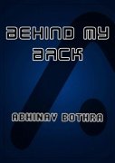 Behind My Back by Abhinav Bothra
