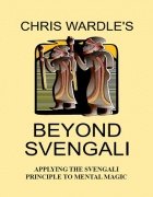 Beyond Svengali: applying the svengali principle to mentalism