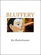 Bluffery by Jon Racherbaumer