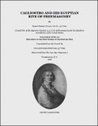 Cagliostro and His Egyptian Rite of Freemasonry by Henry Ridgely Evans
